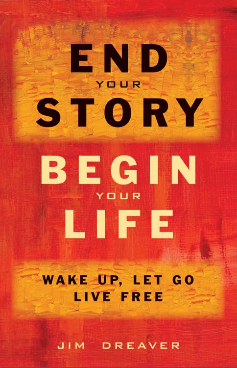 Buy End Your Story, Begin Your Life: Wake Up, Let Go, Live Free — BookShops.in