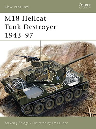 M18 Hellcat Tank Destroyer 1943–97 (New Vanguard, 97)