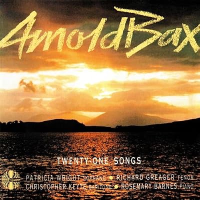 ARNOLD BAX - 21 SONGS