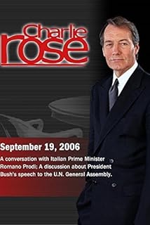Charlie Rose with Romano Prodi; Jessica Matthews & Max Boot (September 19, 2006)
