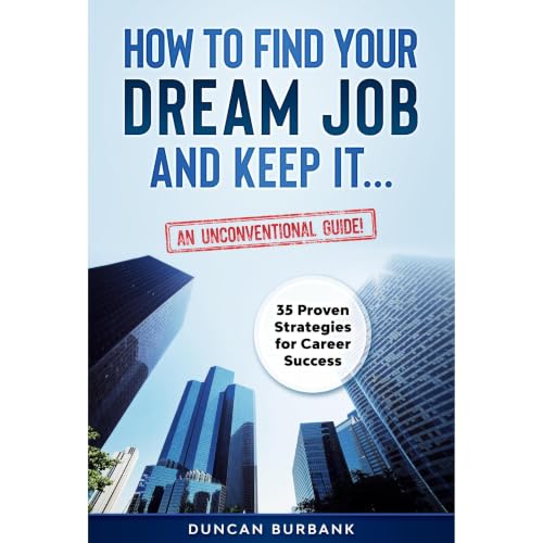 How to Find Your Dream Job and Keep it! Audiolibro Por Duncan Burbank arte de portada