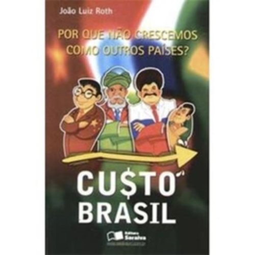 Custo Brasil. Por que Não Crescemos Como Outros Países?