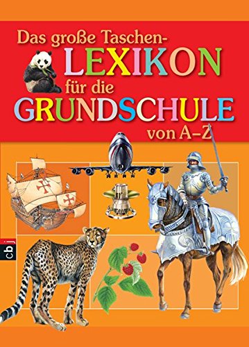 Das große Taschenlexikon für die Grundschule von A - Z Das große Taschenlexikon für die Grundschule von A - Z