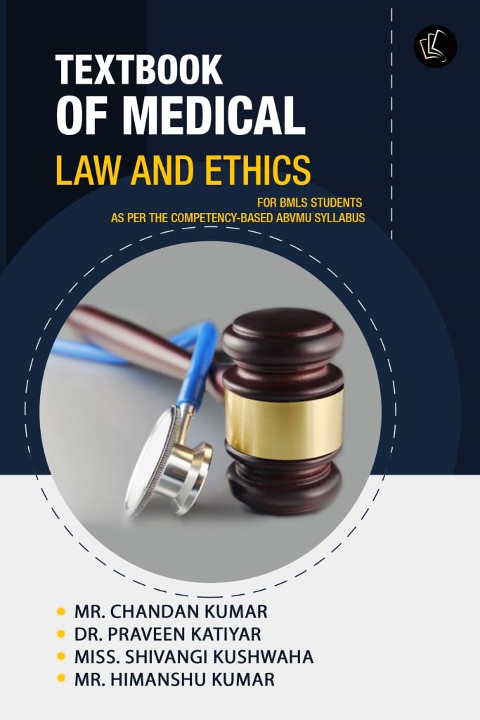 TEXTBOOK OF MEDICAL LAW AND ETHICS FOR BMLS STUDENTS As Per the Competency-Based ABVMU Syllabus Paperback – 26 March 2024