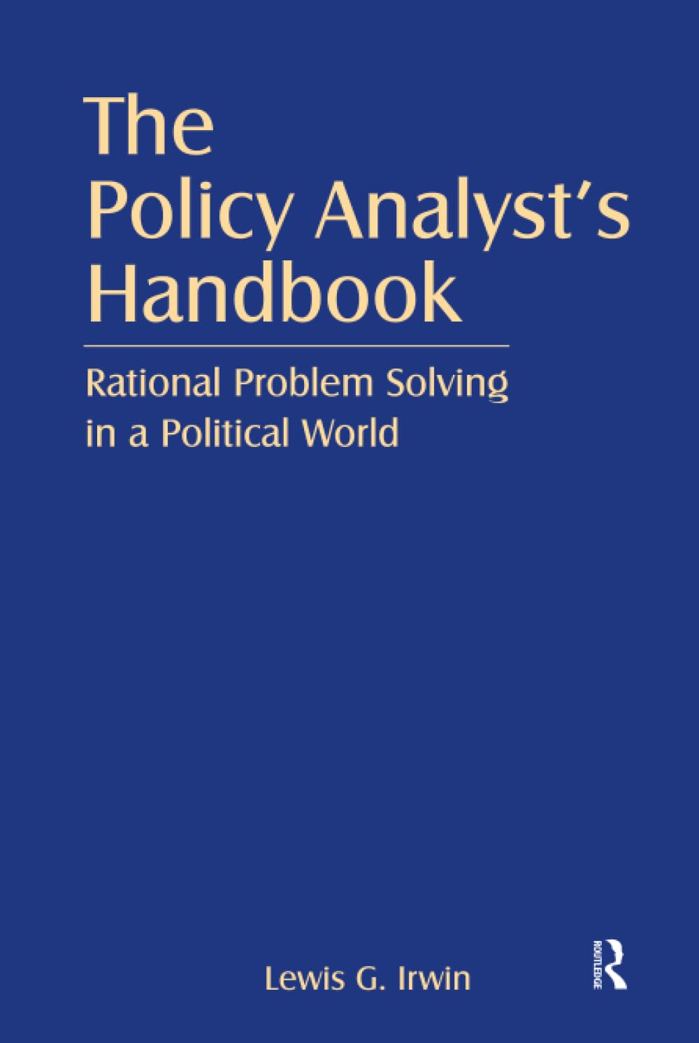 Buy The Policy Analyst's Handbook: Rational Problem Solving in a Political World โ BookShops.in