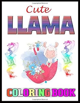 Cute LLAMA COLORING BOOK : Beautiful Llama Coloring Book: Stress Relieving Coloring Pages, Coloring Book for Relaxation