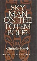 Sky Man on the Totem Pole? 077104027X Book Cover