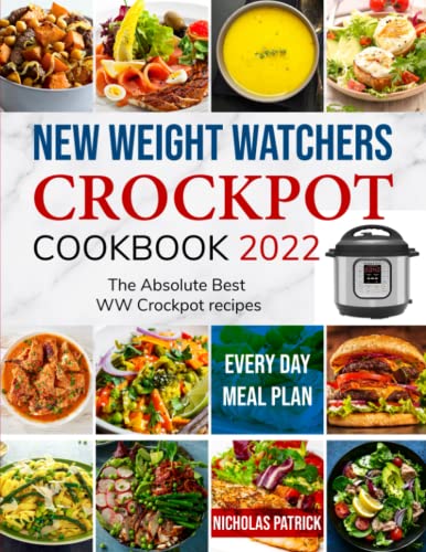 New Weight Watchers Crockpot Cookbook 2022: The Absolute Best WW Crockpot recipes For Every Day Meal Plan
