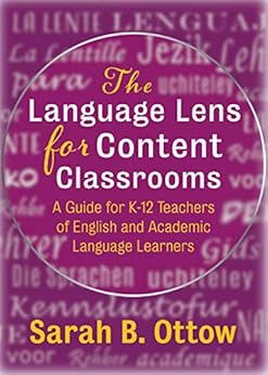 Kindle Store,Kindle eBooks,Education & Teaching The Language Lens for Content Classrooms: A Guide for k-12 Educators of English and Academic Language Learners Sarah Ottow