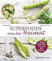 Superfoods aus der Heimat: Pfiffig genießen mit über 60 Rezepten 3868261427 Book Cover