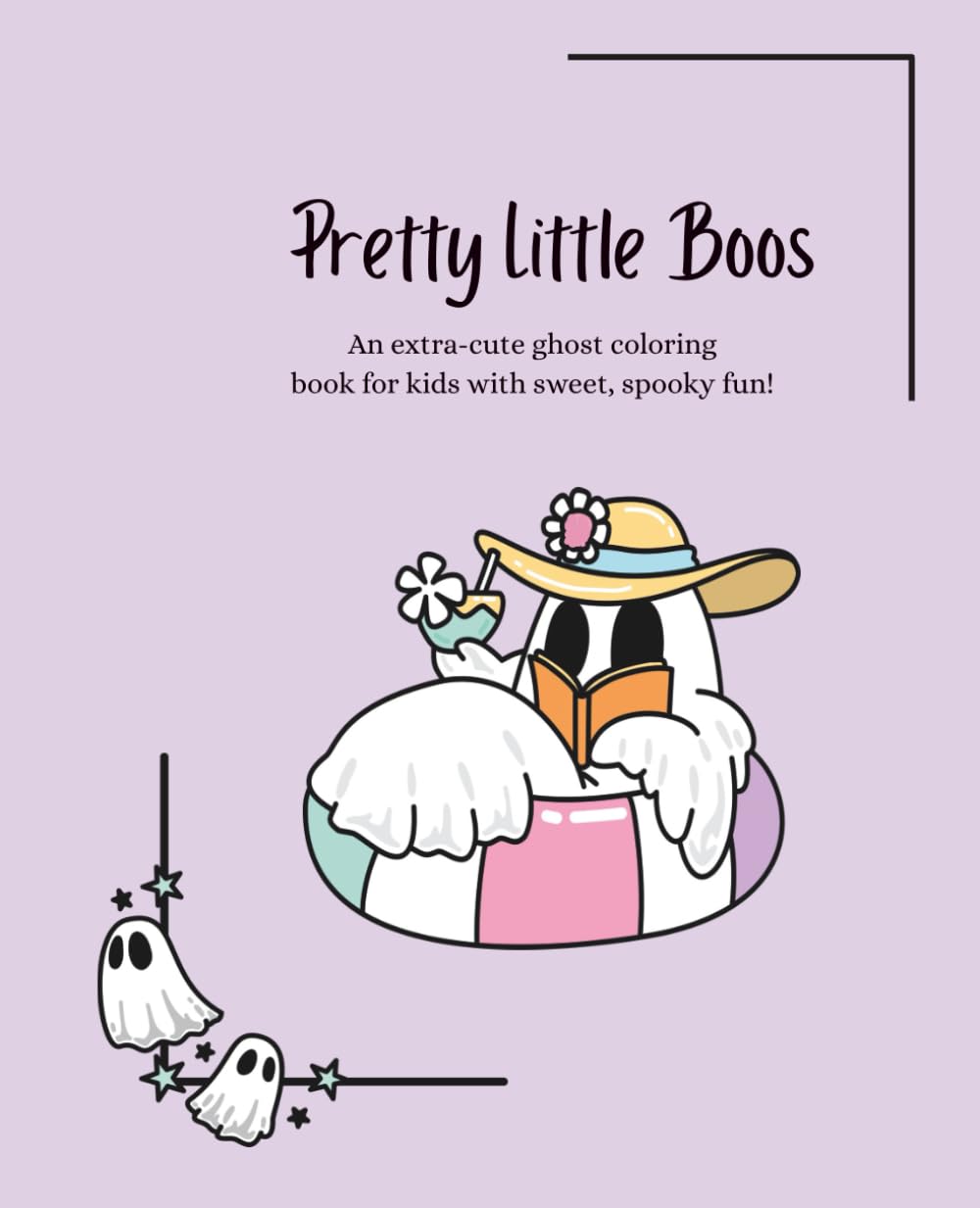 Pretty Little Boos: An Extra-Cute Ghost Coloring Book for Kids with Sweet, Spooky Fun