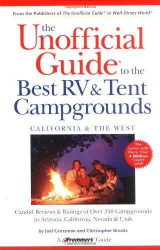 The Unofficial Guide to the Best RV and Tent Campgrounds in California and the West (Unofficial Guides) by Joel Grossman (15-Mar-2002) Paperback