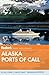 Fodor's Alaska Ports of Call (Full-color Travel Guide)