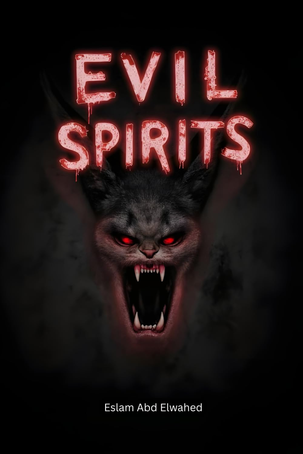 Evil Spirits: 100 True Horror Stories of Malevolent Entities and Real Encounters (Horror & Supernatural)