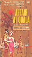 Affair at Quala B000Q7TL3O Book Cover