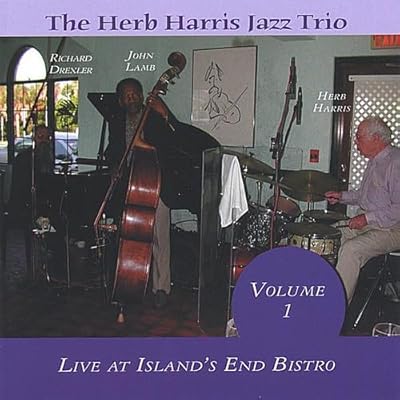 Herb Harris Jazz Trio-Live at Islands End Bistro