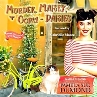 Murder, Maisey, & Oopsi-Daisies Audiobook By Pamela Sue DuMond, Pamela DuMond cover art