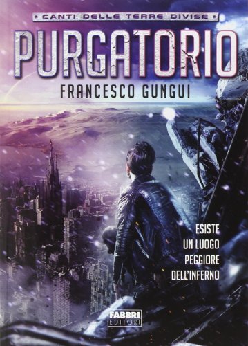 Purgatorio. Canti delle terre divise Purgatorio. Canti delle terre divise