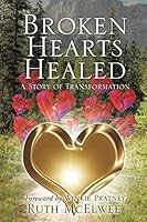 Broken Hearts Healed 1498453635 Book Cover
