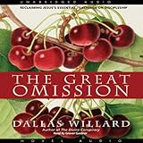The Great Omission: Reclaiming Jesus's Essential Teachings on Discipleship
