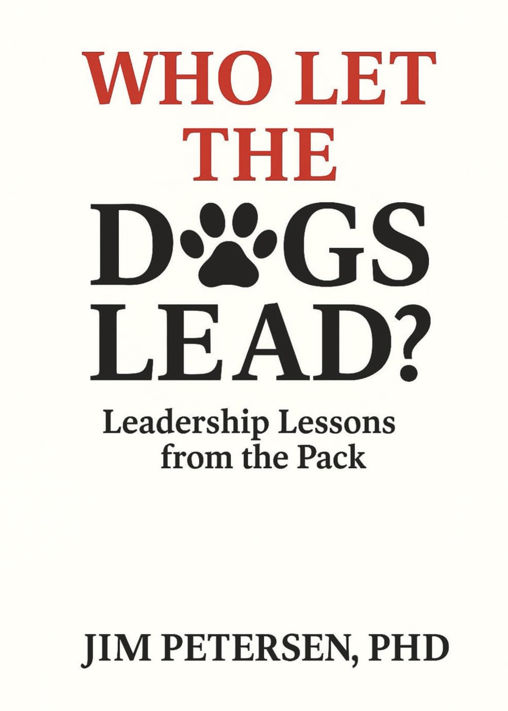 Who Let the Dogs Lead?: Leadership Lessons from the Pack