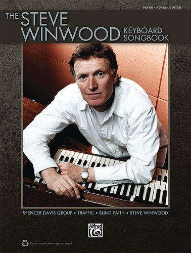 Steve Winwood Keyboard Songbook: Play the Hits of Steve Winwood, Blind Faith, Spencer Davis Group, and Traffic | P/VG Sheet Music Collection for Intermediates | Rock Keyboard Songbook for Practice