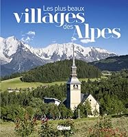 Les plus beaux villages des Alpes 2723471608 Book Cover