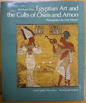 Hardcover Egyptian Art and the Cults of Osiris and Amon Book
