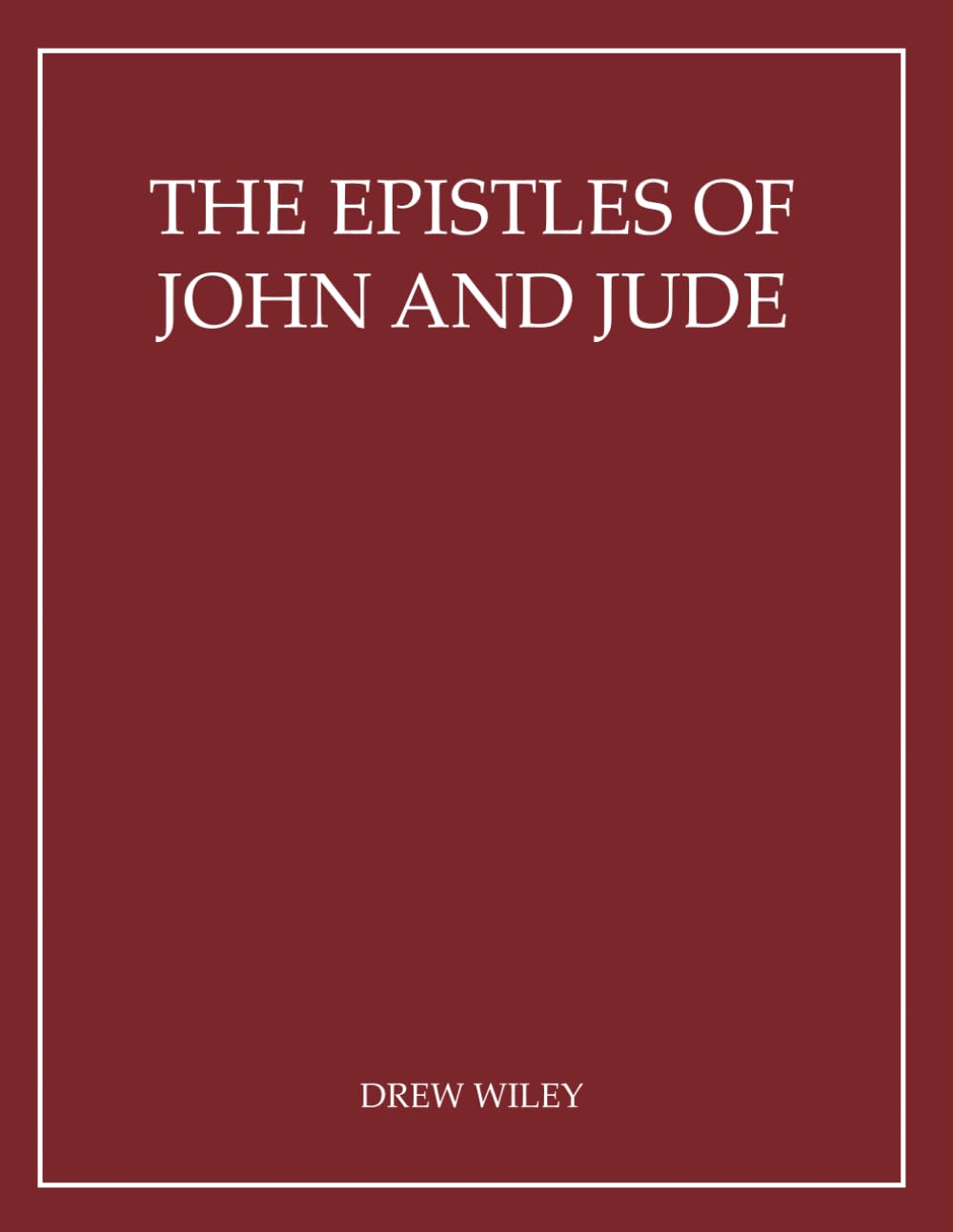 The Epistles of John and Jude