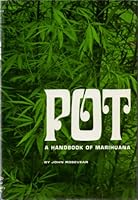 Pot: A Handbook of Marihuana B0006BQJFI Book Cover