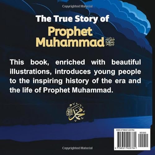 The True Story of Prophet Muhammad: Guide for young people and children