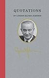 Quotations of Lyndon Baines Johnson (Quotations of Great Americans)
