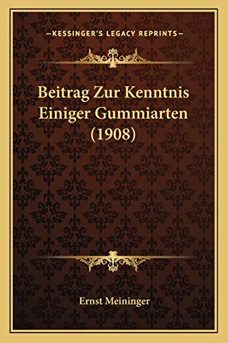 Beitrag Zur Kenntnis Einiger Gummiarten (1908) (German Edition)