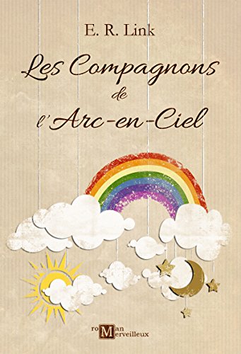 Télécharger Les Compagnons de l'Arc-en-Ciel PDF Ebook En Ligne