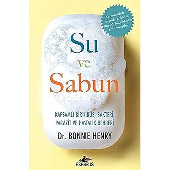 Su ve Sabun: Kapsamlı Bir Virüs Bakteri Parazit ve Hastalık Rehberi