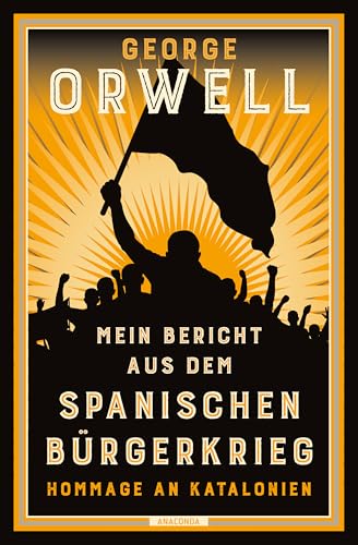 Mein Bericht aus dem Spanischen Bürgerkrieg. Hommage an Katalonien: Der Grundstein aller Orwell-Bücher. Neu übersetzt von Jan Strümpel - Übersetzt von Jan Strümpel