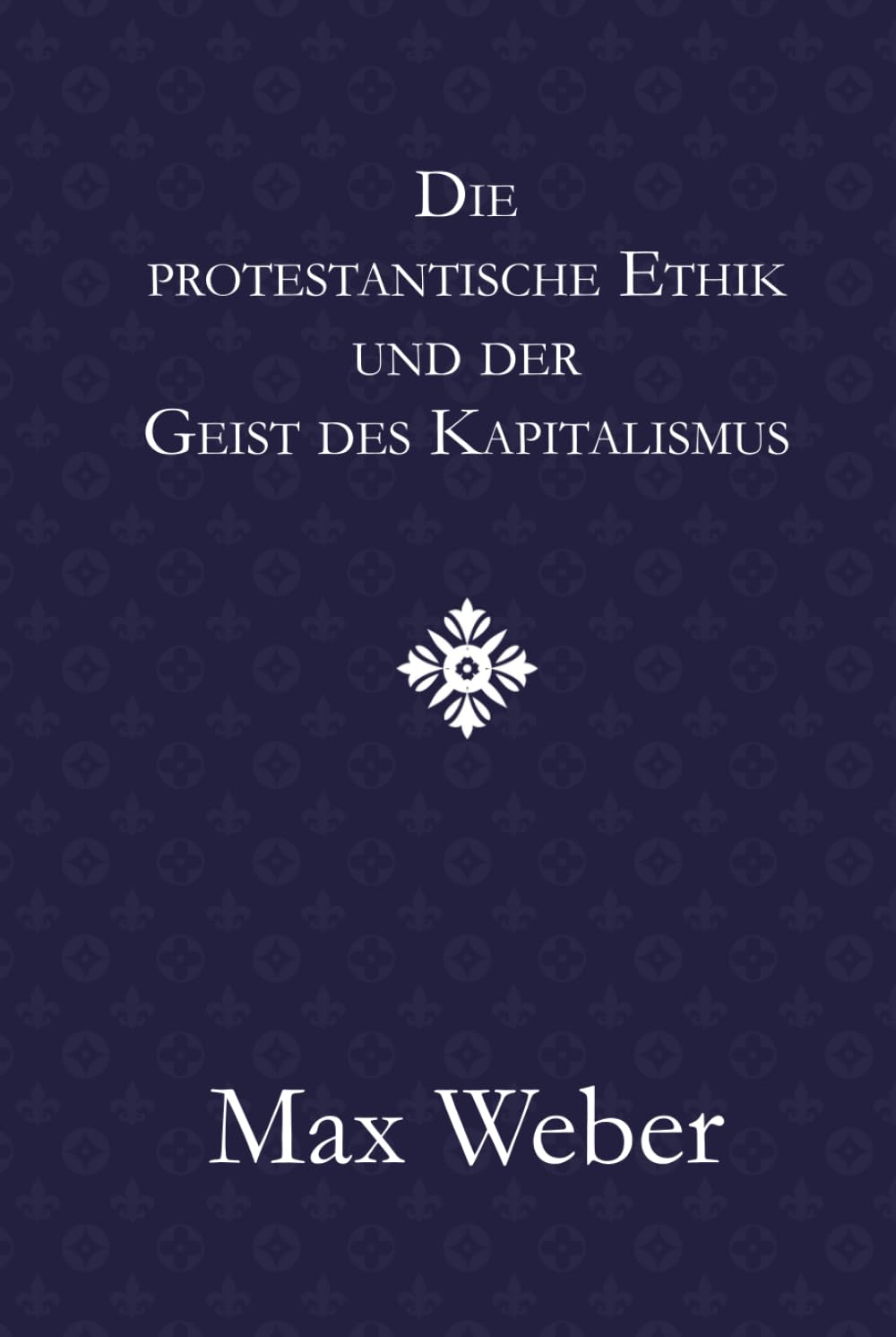 Die protestantische Ethik und der Geist des Kapitalismus