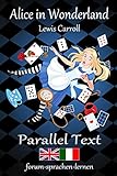 Alice in Wonderland / Alice nel Paese delle Meraviglie - Bilingual Italian English with sentence-by-sentence translation placed directly side by side (Italian Edition)