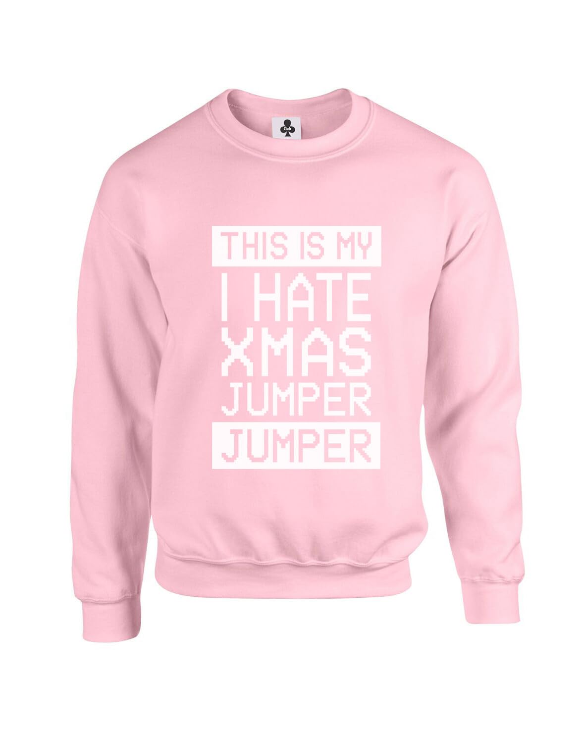 Taylor Brown This is my I hate Xmas jumper, jumper, christmas meme trending Unisex Funny Adults Sweatshirt Jumper Baby Pink