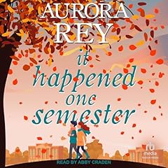 It Happened One Semester Audiolibro Por Aurora Rey arte de portada