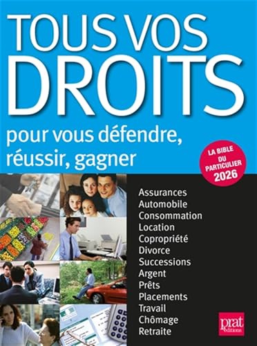 Tous vos droits 2026: Pour vous défendre, réussir, gagner