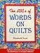 The ABCs of Words on Quilts: - Appliqu&Atilde;&copy; & Embroidery Lettering Techniques - Beautiful Projects - 6 Complete Alphabets