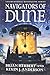 Navigators of Dune: Book Three of the Schools of Dune Trilogy (Dune (10))