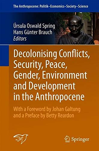 Buy Decolonising Conflicts, Security, Peace, Gender, Environment and Development in the Anthropocene — BookShops.in
