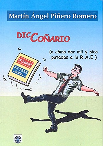 Diccoñario: o cómo dar mil patadas y pico a la R.A.E.