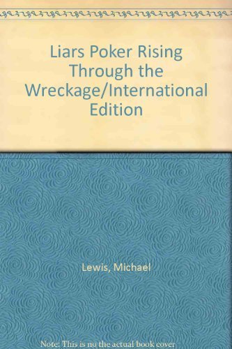 Liars Poker Rising Through the Wreckage/Interna... 0140143440 Book Cover