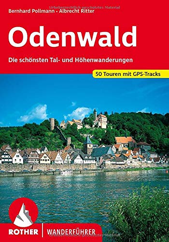 Odenwald: Die schönsten Tal- und Höhenwanderungen. 50 Touren. Mit GPS-Tracks. (Rother Wanderführe Odenwald: Die schönsten Tal- und Höhenwanderungen. 50 Touren. Mit GPS-Tracks. (Rother Wanderführe