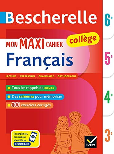 Bescherelle collège - Mon maxi cahier de français (6e, 5e, 4e, 3e): règles et exercices corrigés (grammaire, orthographe, conjugaison, expression)