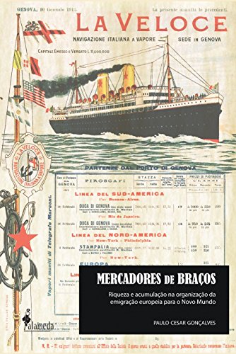 Mercadores de braços: riqueza e acumulação na organização da emigração europeia para o novo mundo