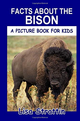 Facts About the Bison (A Picture Book For Kids)